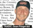  ??  ?? TRAGIC: Sean Fitzgerald