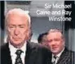  ??  ?? Sir Michael Caine and Ray Winstone