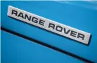  ??  ?? Distinctiv­e aluminium badges define an early Range Rover