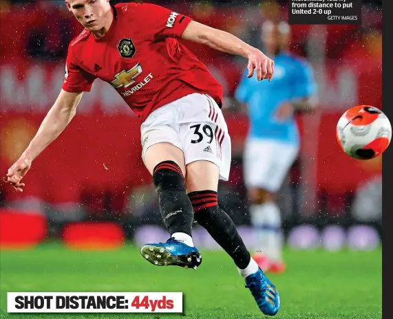  ?? GETTY IMAGES ?? Great Scott: McTominay lets fly from distance to put United 2-0 up