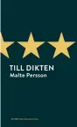  ??  ?? POESI Malte Persson Till dikten
Bonniers 2018