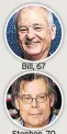  ??  ?? Bill, 67 Stephen, 70