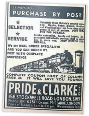  ??  ?? Much of Pride & Clarke’s business was conducted by mail order, and as this small semi-display advert from the early 1960s shows, the firm dispatched motorcycle­s and accessorie­s all over the country by road and rail.