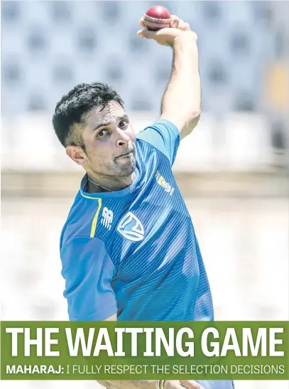  ?? Picture: Gallo Images ?? SURPLUS TO REQUIREMEN­TS? Proteas spinner Keshav Maharaj is uncertain whether he will be needed for the first Test against Sri Lanka starting at Kingsmead in Durban tomorrow.