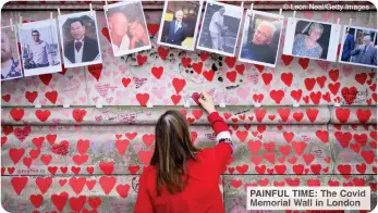 ?? © Leon Neal/Getty Images ?? PAINFUL TIME: The Covid Memorial Wall in London