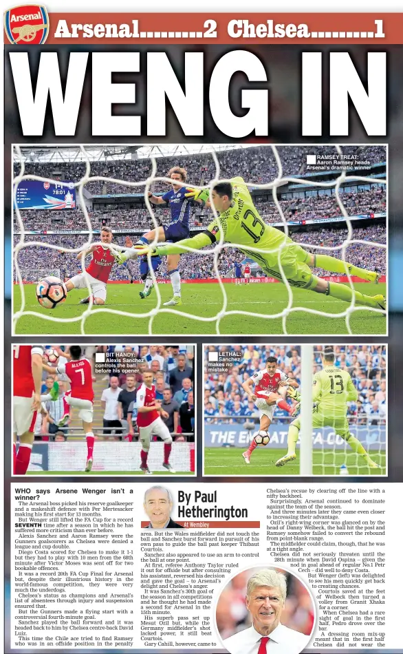  ??  ?? BIT HANDY: Alexis Sanchez controls the ball before his opener WHO says Arsene Wenger isn’t a winner? LETHAL: Sanchez makes no mistake RAMSEY TREAT: Aaron Ramsey heads Arsenal’s dramatic winner