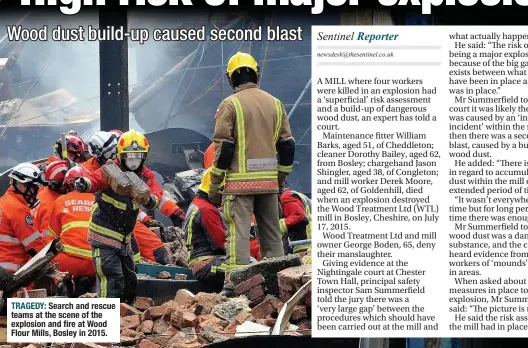  ??  ?? TRAGEDY: Search and rescue teams at the scene of the explosion and fire at Wood Flour Mills, Bosley in 2015.