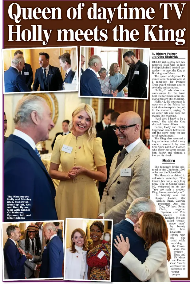  ?? ?? The King meets Holly and Stanley plus, clockwise from top left, Ant and Dec; Rylan; Geri with dancer Oti Mabuse; Dynamo, left, and Nile Rodgers