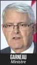  ??  ?? GARNEAU Ministre