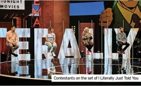  ?? ?? Contestant­s on the set of I Literally Just Told You