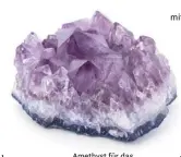  ??  ?? Amethyst für das Unterbewus­stsein