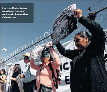  ?? /EFE ?? Las manifestan­tes se reunieron frente al reclusorio Preventivo Oriente.