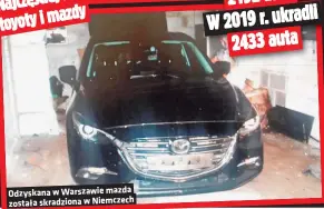  ??  ?? Odzyskana w Warszawie mazda została skradziona w Niemczech