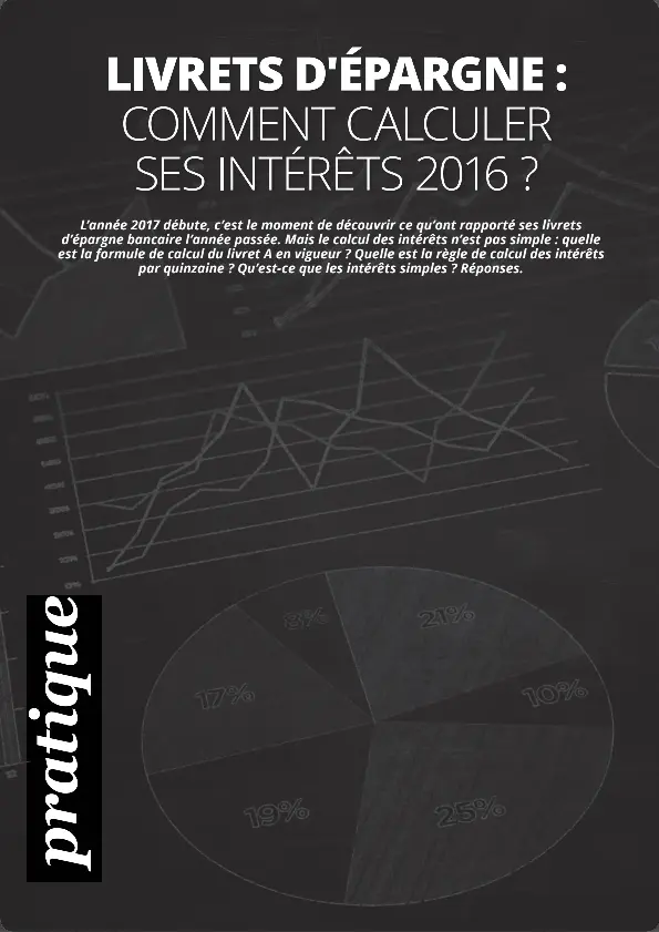 COMMENT CALCULER LES INTÉRÊTS 2016 DE SES LIVRETS D’ÉPARGNE PressReader