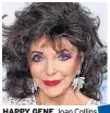  ?? ?? HAPPY GENE Joan Collins