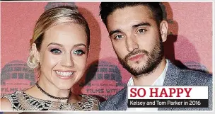  ?? ?? SO HAPPY Kelsey and Tom Parker in 2016