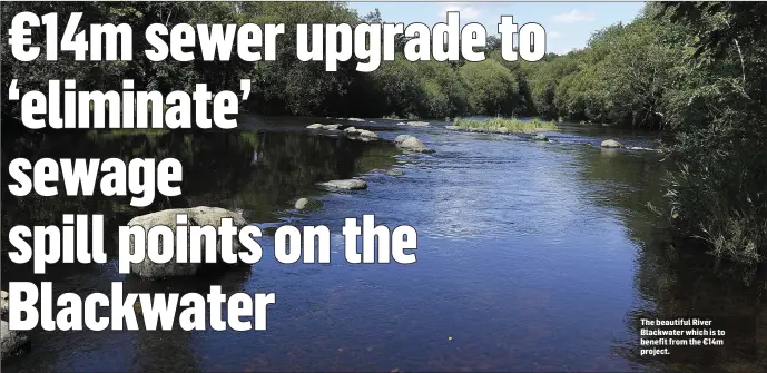  ??  ?? The beautiful River Blackwater which is to benefit from the €14m project.