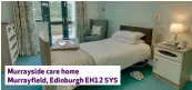  ??  ?? Murrayside care home Murrayfiel­d, Edinburgh EH12 5YS