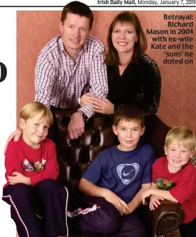  ??  ?? Betrayal: Richard Mason in 2004 with ex-wife Kate and the ‘sons’ he doted on