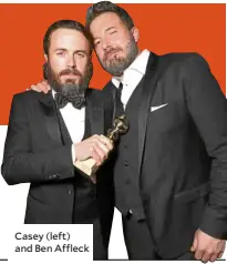  ??  ?? Casey (left) and Ben Affleck