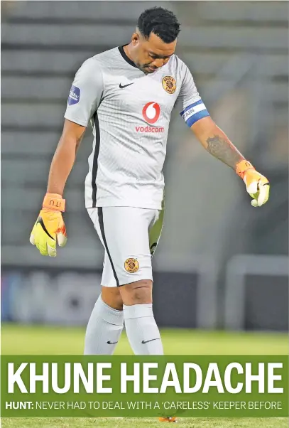  ?? Picture: Backpagepi­x ?? JAW-DROPPING. Chiefs captain Itumeleng Khune looks dejected after another poor showing against SuperSport United at Lucas Moripe Stadium on Tuesday night.