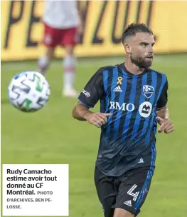  ?? PHOTO D’ARCHIVES, BEN PELOSSE. ?? Rudy Camacho estime avoir tout donné au CF Montréal.