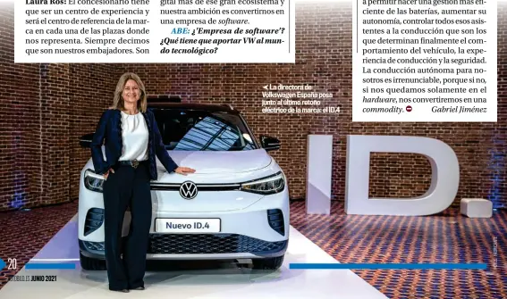  ??  ?? La directora de Volkswagen España posa junto al último retoño eléctrico de la marca: el ID.4