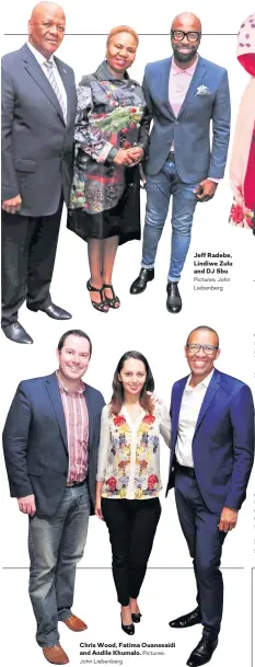  ?? John Liebenberg Pictures: Pictures: John Liebenberg ?? Chris Wood, Fatima Ouanssaidi and Andile Khumalo. Jeff Radebe, Lindiwe Zulu and DJ Sbu