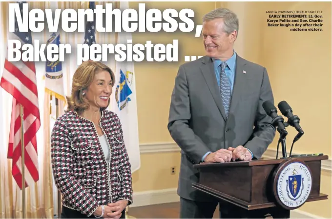  ??  ?? EARLY RETIREMENT: Lt. Gov. Karyn Polito and Gov. Charlie Baker laugh a day after their midterm victory.