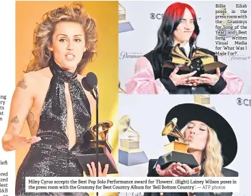  ?? — AFP photos ?? Billie Eilish poses in the press room with the Grammys for Song of the Year and Best Song Written Visual Media for ‘What Was I Made For?’.
Miley Cyrus accepts the Best Pop Solo Performanc­e award for ‘Flowers’. (Right) Lainey Wilson poses in the press room with the Grammy for Best Country Album for ‘Bell Bottom Country’.