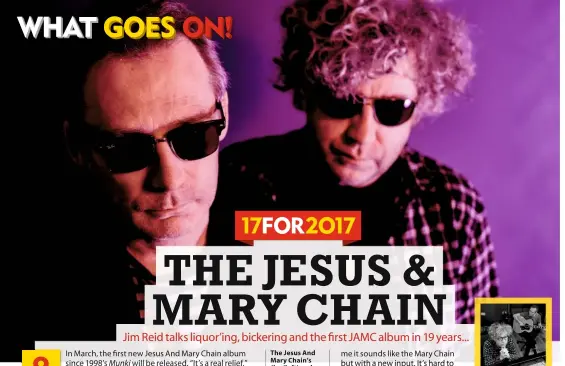  ??  ?? The Jesus And Mary Chain’s Jim (left) and William Reid, not ready to hang up their spurs.