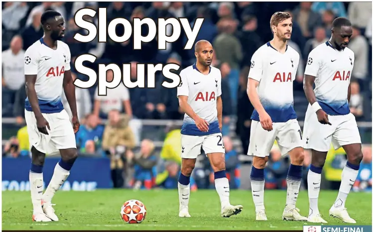  ??  ?? We played like Tots: (from left) Tottenham’s Davinson Sanchez, Lucas Moura, Fernando Llorente and Moussa Sissoko are a dejected lot after the 1-0 loss to Ajax in the Champions League semi-final first leg at the Tottenham Hotspur Stadium on Tuesday. — AFP