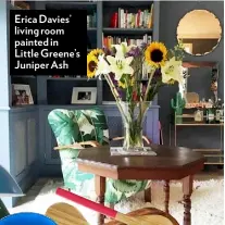  ??  ?? Erica Davies’ living room painted in Little Greene’s Juniper Ash Salad spoons,