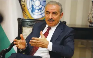  ?? (Raneen Sawafta/Reuters) ?? PALESTINIA­N AUTHORITY Prime Minister Mohammad Shtayyeh.