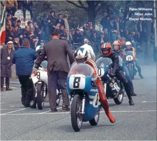  ??  ?? Peter Williams – 745cc John Player Norton.