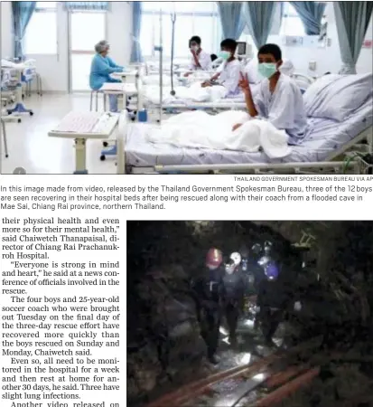  ?? THAILAND GOVERNMENT SPOKESMAN BUREAU VIA AP ?? In this image made from video, released by the Thailand Government Spokesman Bureau, three of the 12 boys are seen recovering in their hospital beds after being rescued along with their coach from a flooded cave in Mae Sai, Chiang Rai province,...