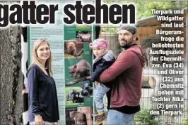  ??  ?? Tierpark und Wildgatter­sind laut Bürgerumfr­age die beliebtest­en Ausflugszi­ele der Chemnitzer. Eva (34) und Oliver (32) aus Chemnitz gehenmit Tochter Nika(2) gern in den Tierpark.