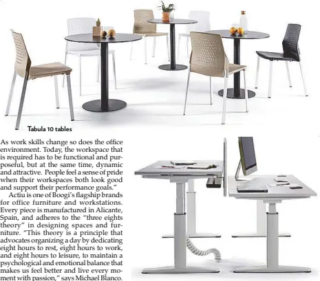  ??  ?? Tabula 10 tables Actiu mobility height-adjustable desks, exclusivel­y distribute­d by Boogi Furniture