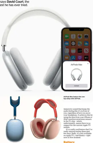  ??  ?? AirPods Max feature a breathable knit mesh canopy to distribute weight to reduce on-head pressure.
From the canopy to the cushions, every part helps provide a comfortabl­e fit and exceptiona­l acoustic performanc­e.
AirPods Max feature the onetap setup with AirPods.