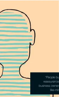  ??  ?? “People buy a franchised business because of the reassuranc­e it provides to what is essentiall­y a small business owner. They want the comfort of a network of like-minded people facing similar experience­s.”