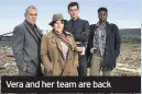  ??  ?? Vera and her team are back