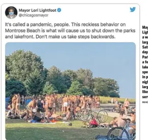 ?? IMAGE FROM TWITTER ?? Mayor Lori Lightfoot tweeted a warning about large crowds on Saturday. On Sunday, the Chicago Park District said a fence along the lakeshore was specifical­ly put in place Saturday night “to deter large gathering like those observed yesterday.”