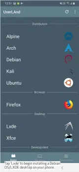  ??  ?? Tap ‘Lxde’ to begin installing a Debian OS/LXDE desktop on your phone.