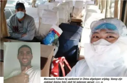  ?? FOTO RR ?? Marouane Fellaini bij aankomst in China afgelopen vrijdag. Vanop zijn ziekbed (kleine foto) stelt hij iedereen gerust.