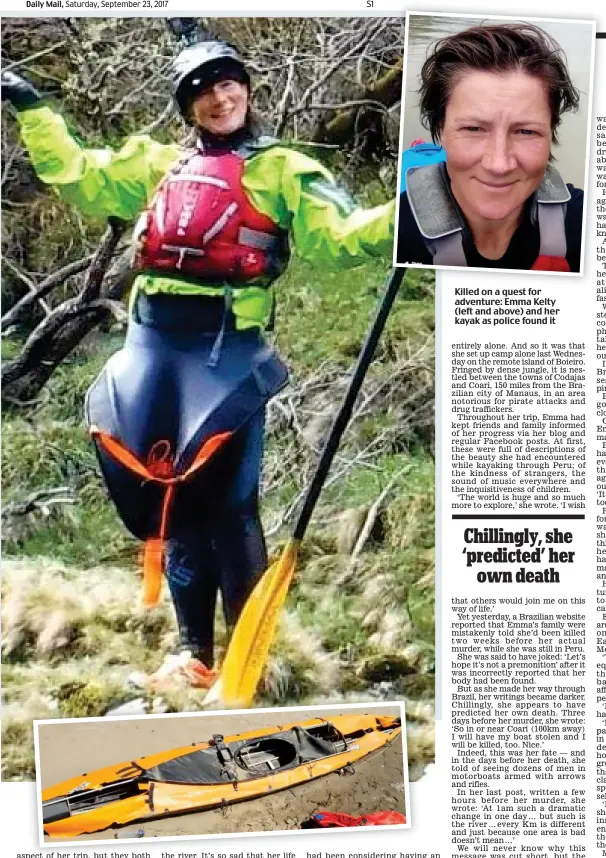  ??  ?? Killed on a quest for adventure: Emma Kelty (left and above) and her kayak as police found it