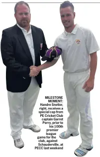  ??  ?? MILESTONE MOMENT: Handre Snetler, right, receives a special cap from PE Cricket Club captain Garret Perry, prior to his 100th premier league game for the club, against Schaudervi­lle, at PECC last weekend