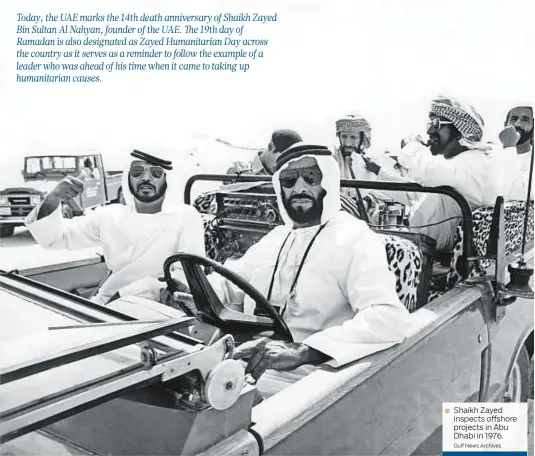  ?? National Archives Gulf News Archives ?? Today, the UAE marks the 14th death anniversar­y of Shaikh Zayed Bin Sultan Al Nahyan, founder of the UAE. The 19th day of Ramadan is also designated as Zayed Humanitari­an Day across the country as it serves as a reminder to follow the example of a...