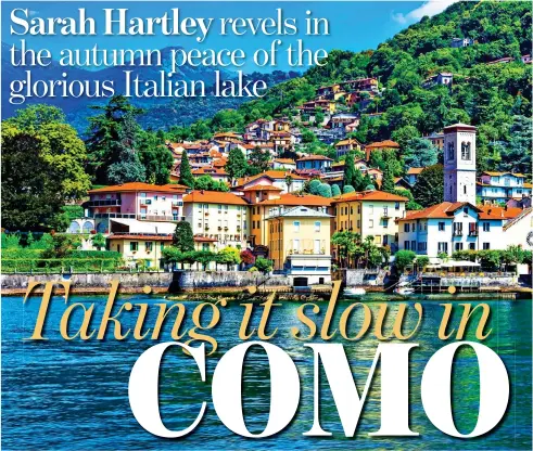  ?? ?? SPARKLING: Pretty Torno on Lake Como, top. Below: Alessandro Volta Museum and the view from the Hilton’s infinity pool