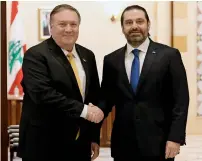  ?? AP ?? lebanese Prime Minister Saad hariri shakes hands with US Secretary of State Mike Pompeo in Beirut on Friday. —