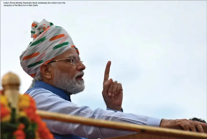  ?? India’s Prime Minister Narendra Modi addresses the nation from the ramparts of the Red Fort in New Delhi. ??